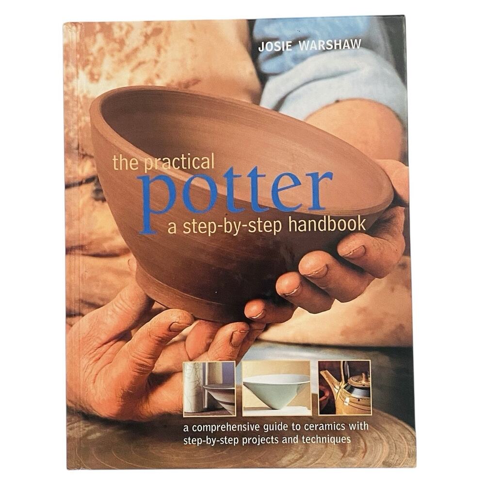 Pottery Book The Practical Potter A Step By Step Handbook Guide- Josie Warshaw